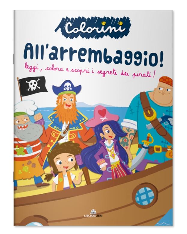 LIBRO COLORINI - ALL'ARREMBAGGIO!