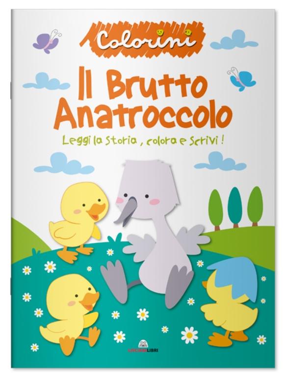 LIBRO COLORINI - IL BRUTTO ANATROCCOLO