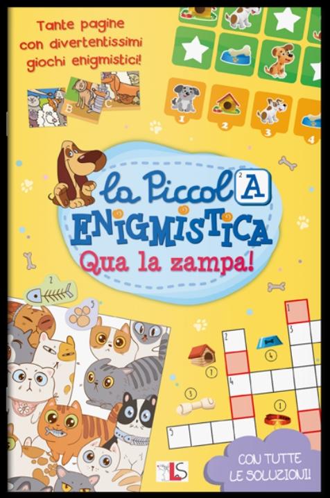 LA PICCOLA ENIGMISTICA - QUA LA ZAMPA!