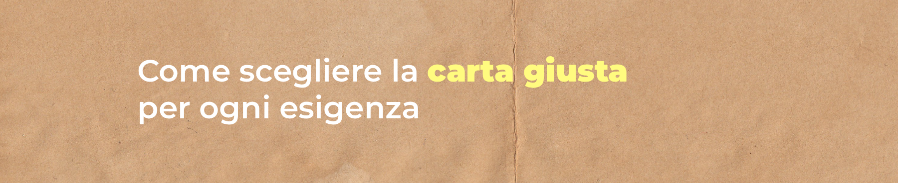 come-scegliere-la-carta-giusta-per-ogni-evenienza